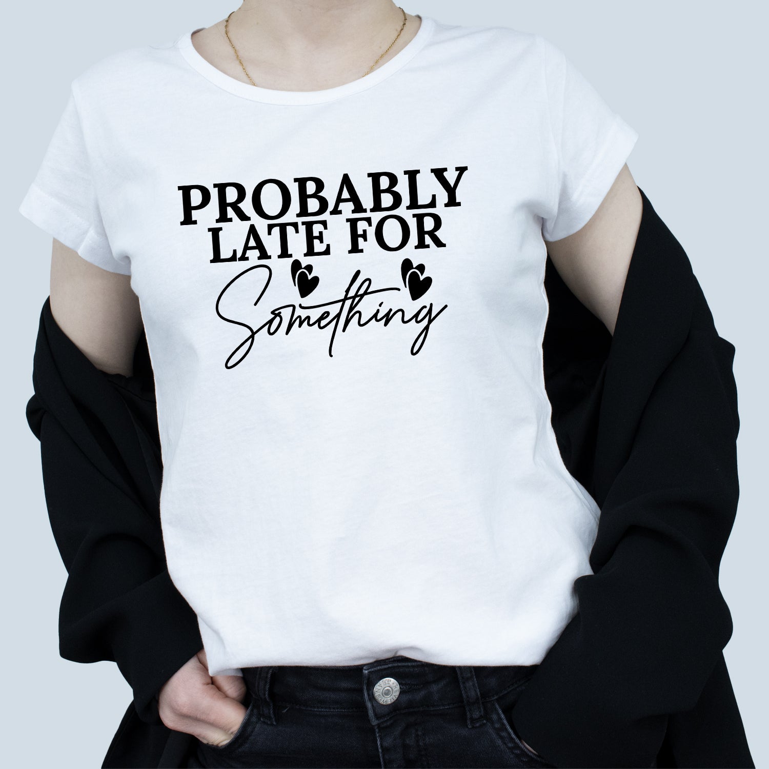 Tricou Alb Dama - Probably Late For Something