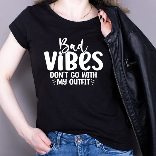 Tricou Negru Dama - Bad Vibes Don't Go With My Outfit