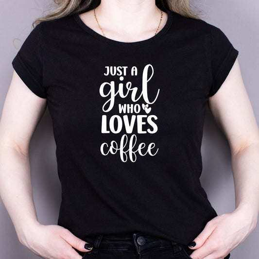 Tricou Negru Dama - Just A Girl Who Loves Coffee