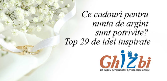 Ce cadouri pentru nunta de argint sunt potrivite? Top 29 de idei inspirate - ghizbi.ro