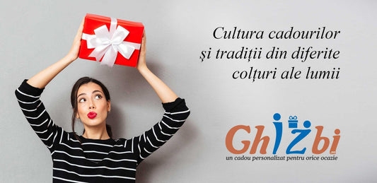 Cultura cadourilor și tradiții din diferite colțuri ale lumii - ghizbi.ro