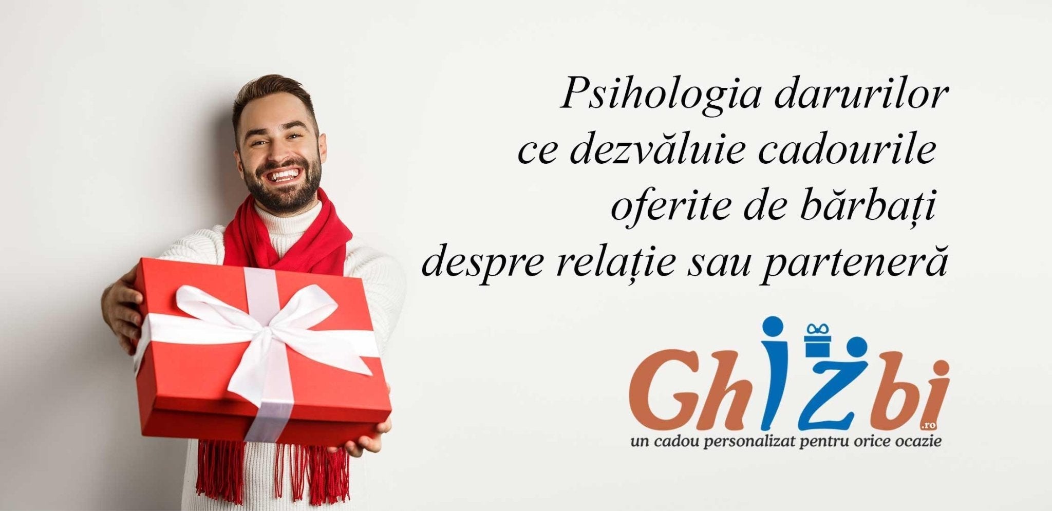 Psihologia darurilor – ce dezvăluie cadourile oferite de bărbați despre relație sau parteneră - ghizbi.ro