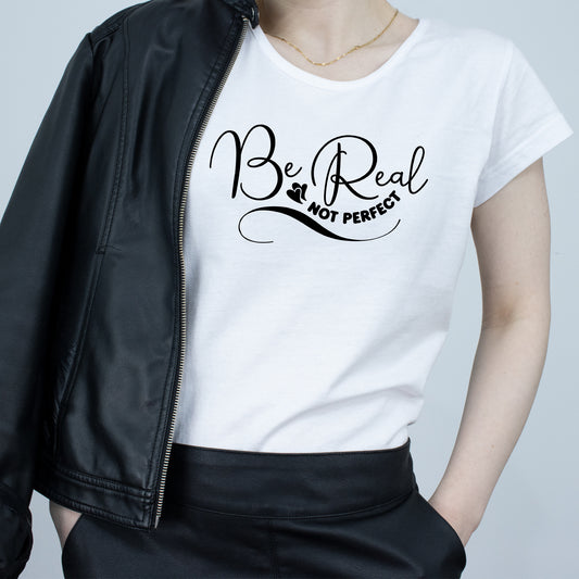 Tricou Alb Dama - Be Real Not Perfect