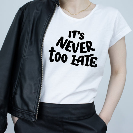 Tricou Alb Dama - It's Never Too Late